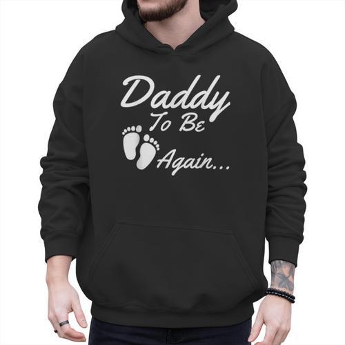 Daddy To Be Again Soon To Be Dad Shirt Men Hoodie - Father's Day Fun