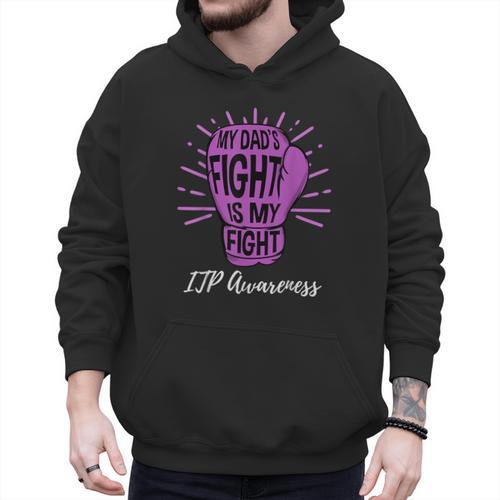My Dads Fight Is My Fight Immune ITP Awareness Men Hoodie - Father's Day Fun