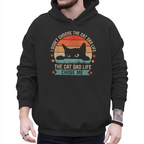 I Didn't Choose The Cat Dad Life The Cat Dad Life Chose Me Men Hoodie - Father's Day Fun