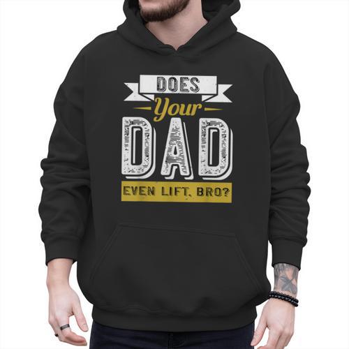 Does Your Dad Even Lift Bro Gym Lover's Men Hoodie - Father's Day Fun