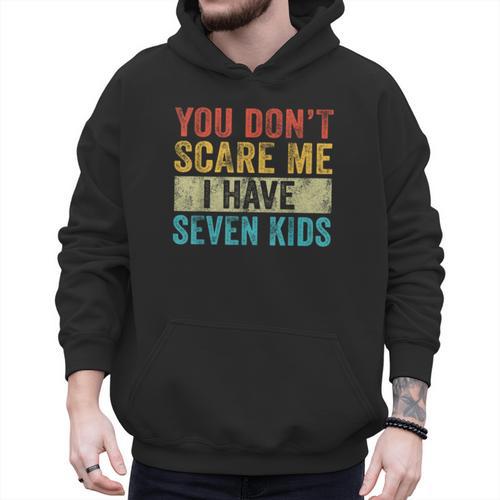 You Don't Scare Me I Have Seven Kids Mom Dad Vintage Retro Men Hoodie - Father's Day Fun