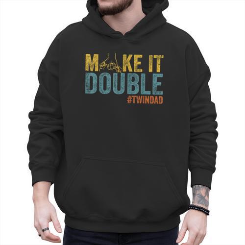 Make It A Double Twin Dad New Dad Expecting Twins Men Hoodie - Father's Day Fun