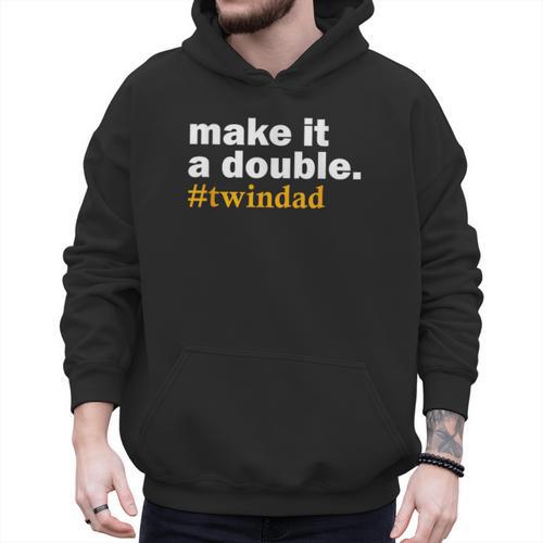 Make It a Double Twin Parent New Dad Men Hoodie - Father's Day Fun