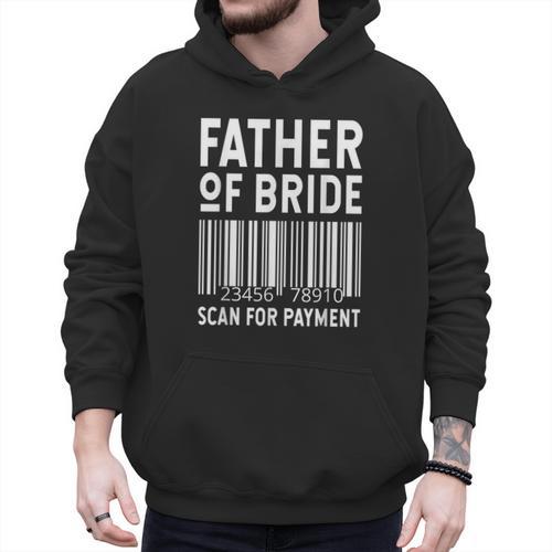 Father Of The Bride Scan For Wedding Marriage Bride Dad Men Hoodie - Father's Day Fun
