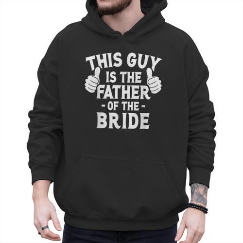 This Is The Father Of The Bride Wedding Marriage Bride Dad Men Hoodie - Father's Day Fun