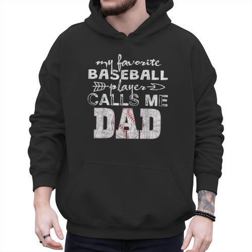My Favorite Baseball Player Calls Me Dad Shirt Father's Day Men Hoodie - Father's Day Fun