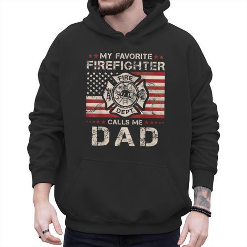 My Favorite Firefighter Calls Me Dad Fireman Father Saying Men Hoodie - Father's Day Fun