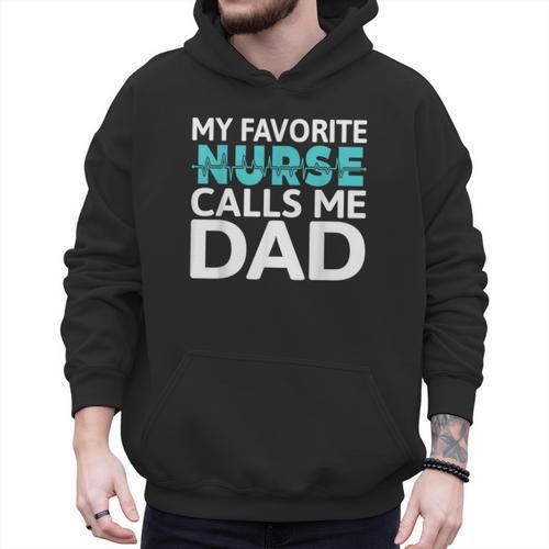 My Favorite Nurse Calls Me Dad Daughter Hospital Nursing Men Hoodie - Father's Day Fun