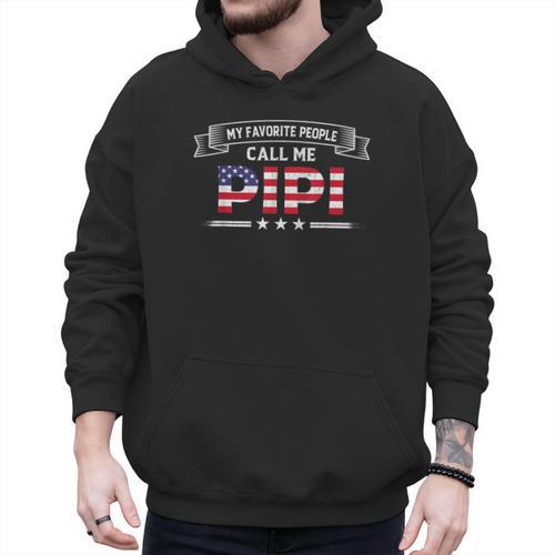 My Favorite People Call Me Pipi USA Flag Dad Father's Day For Men Men Hoodie - Father's Day Fun