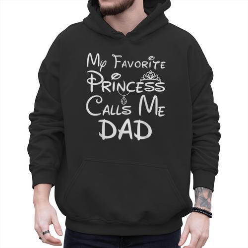 My Favorite Princess Calls Me Dad Father's Day Men Hoodie - Father's Day Fun