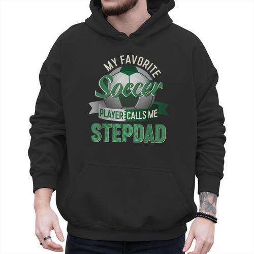 My Favorite Soccer Player Calls Me Stepdad Father's Day Men Men Hoodie - Father's Day Fun