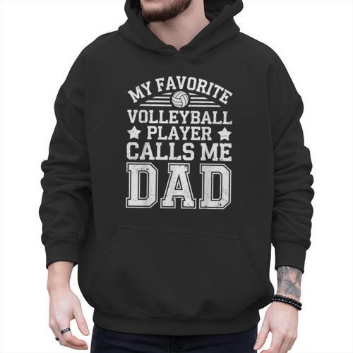 My Favorite Volleyball Player Calls Me Dad Shirt Fathers Day Men Hoodie - Father's Day Fun