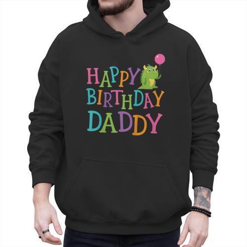 Happy Birthday Daddy Men Hoodie - Father's Day Fun