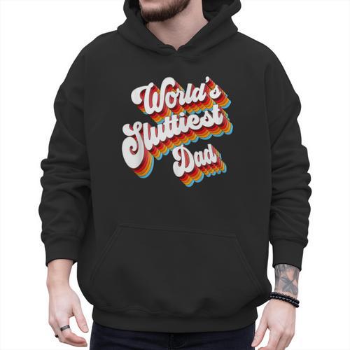 Humor Sarcastic Father's Day Adult Jokes World's Sluttiest Dad Small Men Hoodie - Father's Day Fun