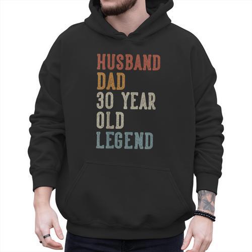 Husband Dad 30 Year Old Legend 30th Birthday Men Hoodie - Father's Day Fun