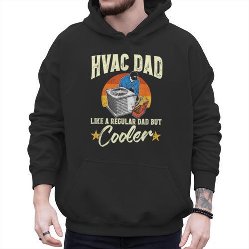 HVAC Dad But Cooler HVAC Technician Father Men Hoodie - Father's Day Fun