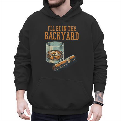 Ill Be In Backyard Saying Dad Men Grandpa Uncle Men Hoodie - Father's Day Fun