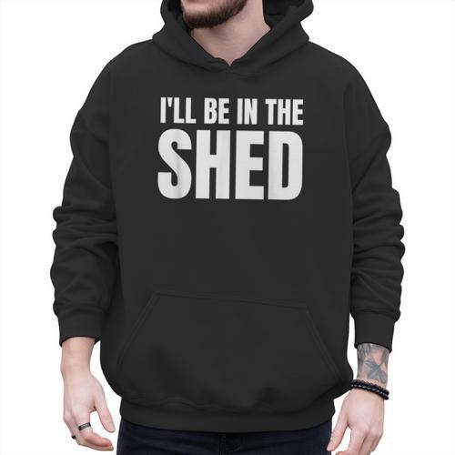 I'Ll Be In The Shed For Dad Men Hoodie - Father's Day Fun