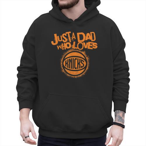 NBA New York Knicks Father's Day Just A Dad Who Loves Men Hoodie - Father's Day Fun