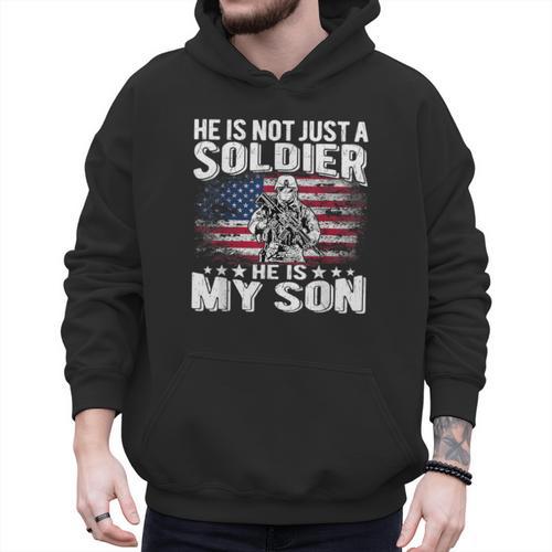 He Is Not Just A Soldier He Is My Son Proud Military Mom Dad Men Hoodie - Father's Day Fun