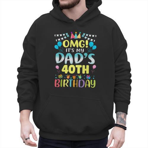 OMG It's My Dad's 40th Birthday Sweet 40 Years Old Men Hoodie - Father's Day Fun
