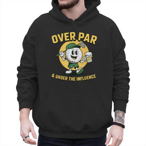 Over Par Under Influence Golf Dad Father Joke Men Hoodie - Father's Day Fun