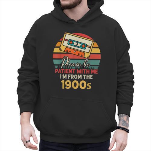 Please Be Patient With Me I'm From The 1900s Cool Dad Men Hoodie - Father's Day Fun