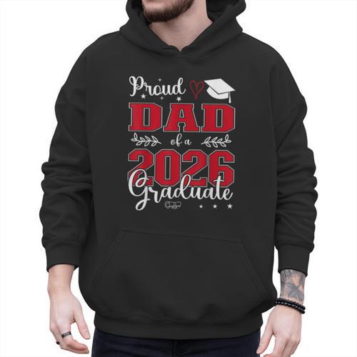 Proud Dad Of a Class Of 2026 Graduate For Graduation Men Hoodie - Father's Day Fun