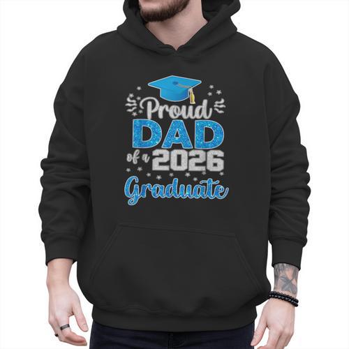 Proud Dad Of a Class Of 2026 Graduate Senior 2026 Men Hoodie - Father's Day Fun