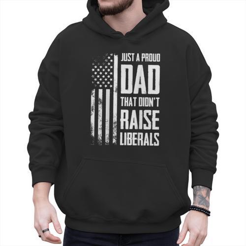 Proud Dad That Didn't Raise Liberals American Flag -ON BACK Women Men Men Hoodie - Father's Day Fun