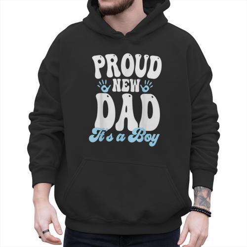 Proud New Dad It's A Boy Father To Be Soon To Be Dad Men Hoodie - Father's Day Fun