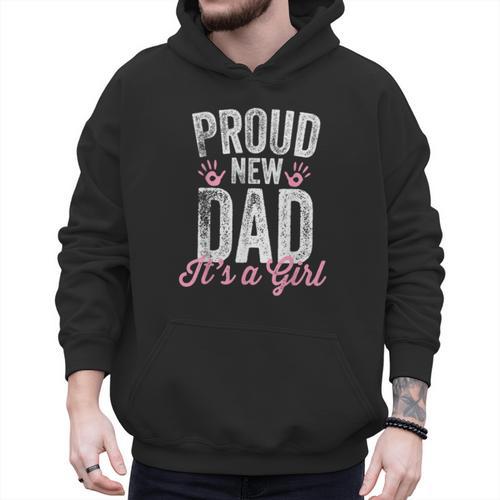 Proud New Dad It's A Girl Father To Be Soon To Be Dad Men Hoodie - Father's Day Fun