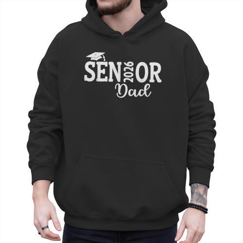 Proud Senior Dad 2026 Senior 2026 Dad Class Of 2026 Father Men Hoodie - Father's Day Fun