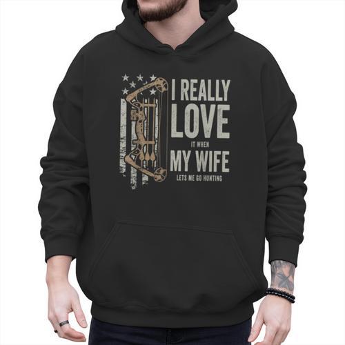 I Really Love It When My Wife Lets Me Go Hunting Dad Men Hoodie - Father's Day Fun