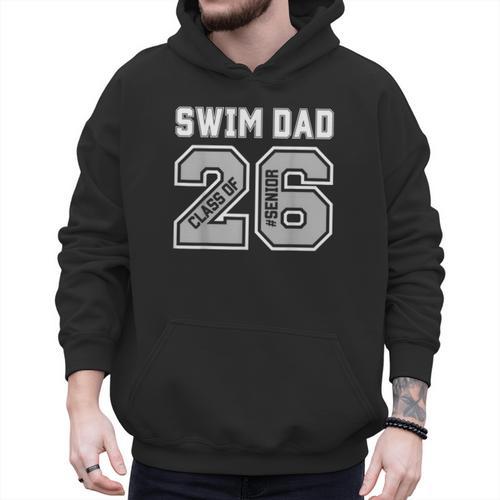Senior Swim Dad 2026 Swimmer Swim Dad Senior Class Of 26 Men Hoodie - Father's Day Fun