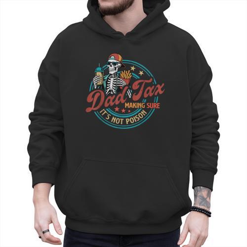 Skeleton Dad Tax Making Sure It's Not Poison Father's Day Men Hoodie - Father's Day Fun