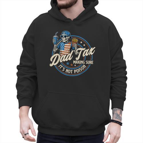 Skeleton Dad Tax Making Sure It's Not Poison Fathers Day Men Hoodie - Father's Day Fun