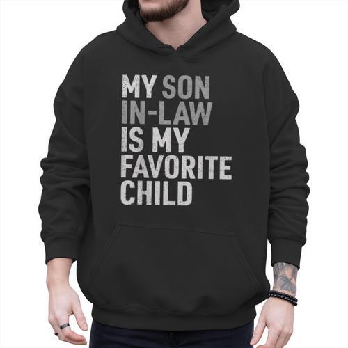 My Son In Law Is My Favorite Child Mom Dad Parents Men Hoodie - Father's Day Fun