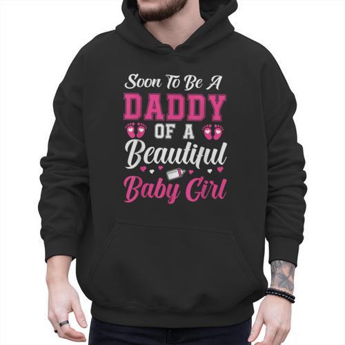 Soon To Be A Daddy Of A Beautiful Baby Girl Baby Shower Men Hoodie - Father's Day Fun
