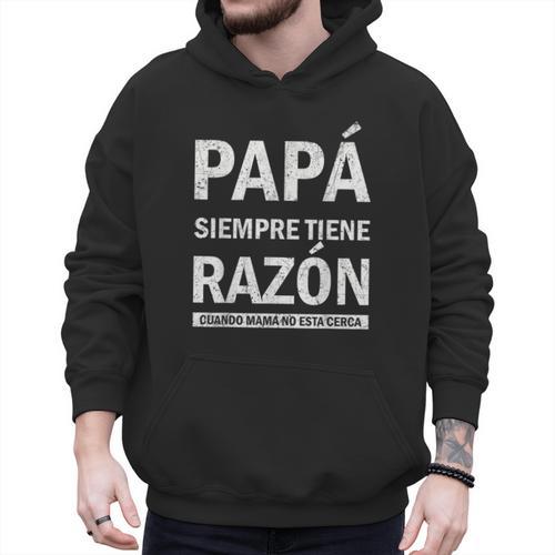 Spanish Dad Is Always Right When Mom's Not Around Dad Men Hoodie - Father's Day Fun
