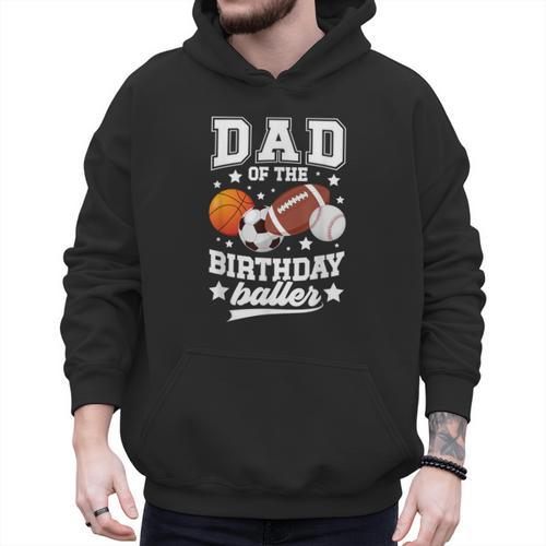 Sports Dad Of The Birthday Baller Sports Family Party Men Hoodie - Father's Day Fun