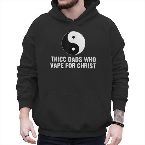 Thicc Dads Who Vape For Christ Father Day Men Hoodie - Father's Day Fun