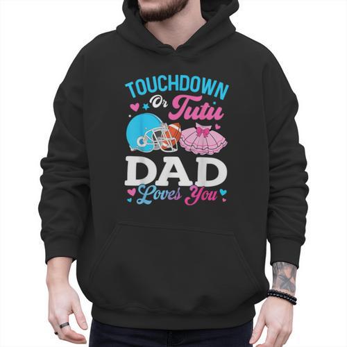 Touchdown Or Tutu Dad Loves You Gender Reveal Family Men Hoodie - Father's Day Fun