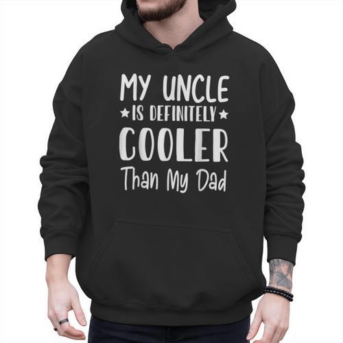 My Uncle Is Definitely Cooler Than My Dad Family Nephew Boys Men Hoodie - Father's Day Fun