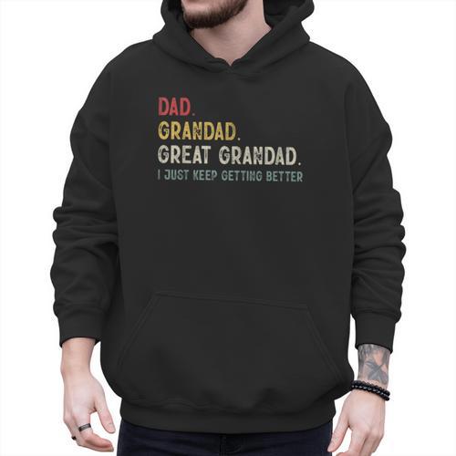 Vintage Dad Grandad Great Grandad i Just Keep Getting Better Men Hoodie - Father's Day Fun