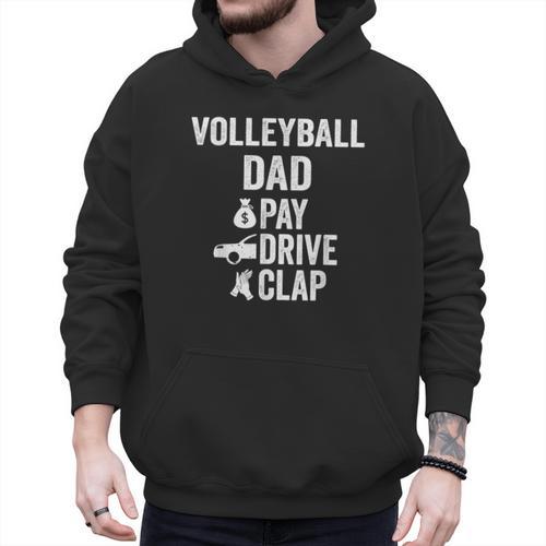 Volleyball Dad Pay Drive Clap Dad Of A Volleyball Player Dad Men Hoodie - Father's Day Fun