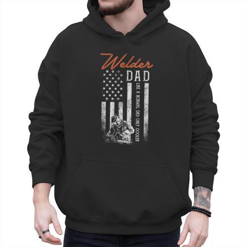 Welder Dad Like A Normal Dad Only Cooler USA Flag Welding Men Hoodie - Father's Day Fun
