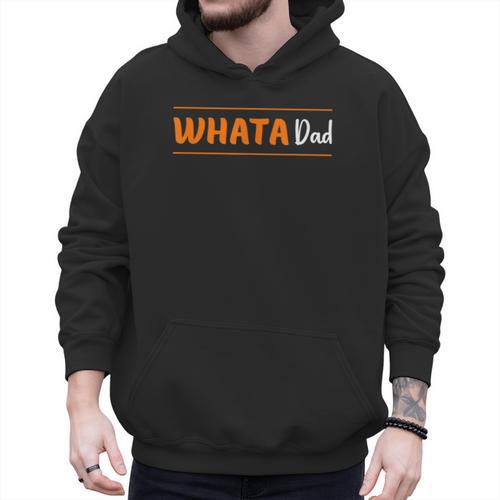 Whata Dad Men Hoodie - Father's Day Fun