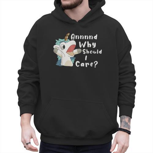 And Why Should I Care Sarcastic Unicorn Dad Mom Men Hoodie - Father's Day Fun