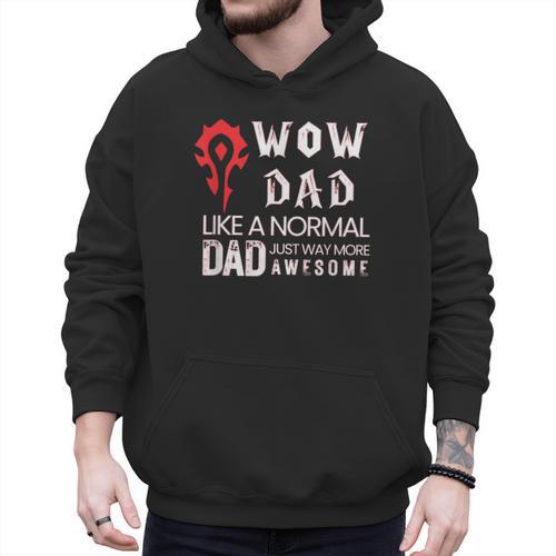 WOW Dad Like a Normal Dad Way More Awesome Tee T-Shirt Men Hoodie - Father's Day Fun